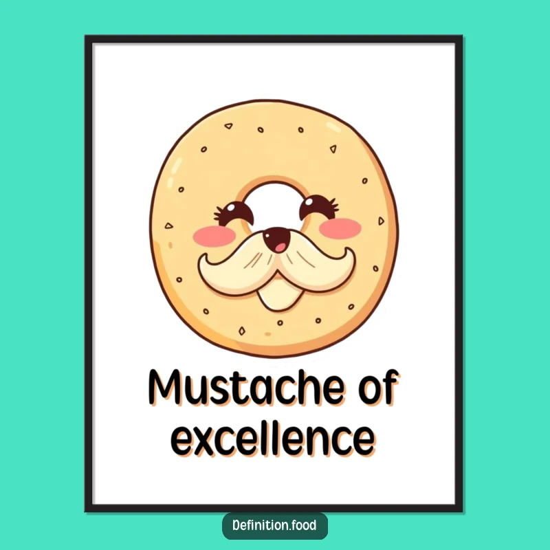 Funny Bagel Mustache Poster: Whimsical Breakfast Art for Your Kitchen Gift