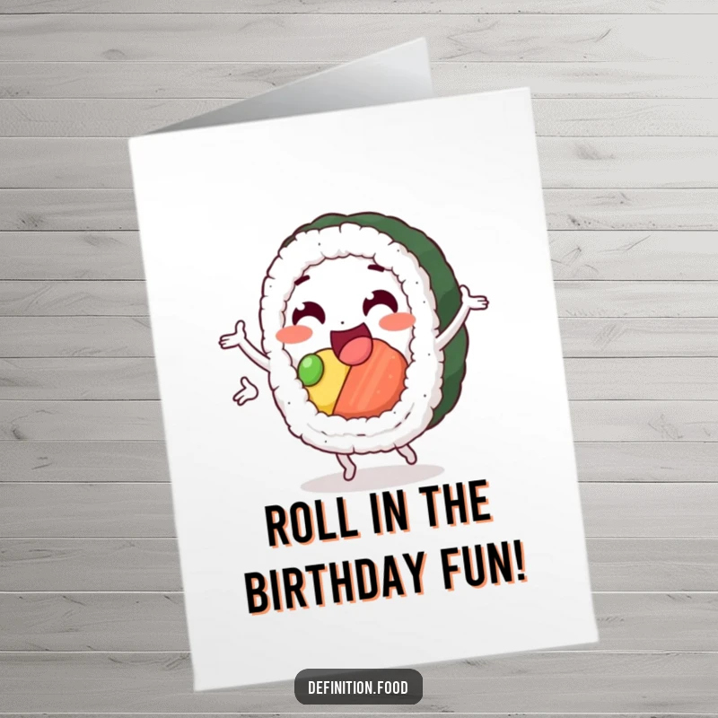 Funny Free Printable Sushi Birthday Card: delighted sushi roll character doing a happy pirouette, celebrating a birthday, downloadable gift.