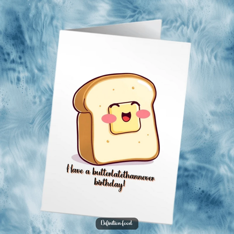 Funny Free Printable Birthday Card: A slice of buttered toast wiggles with glee, spreading birthday joy. Downloadable and quirky.