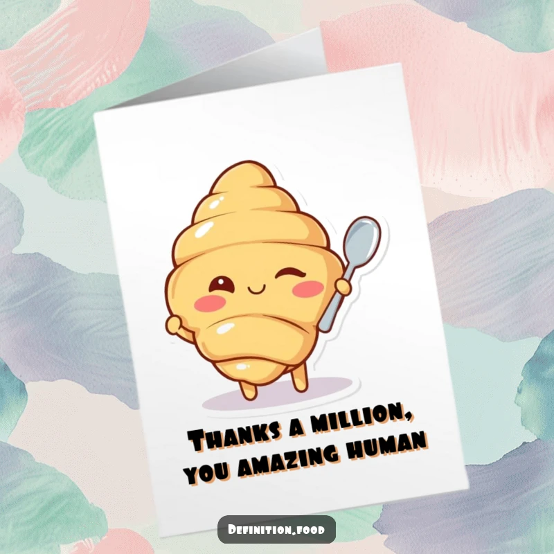 Funny Free Printable thank you card with a winking croissant character holding out a tiny spoon, conveying warm appreciation.